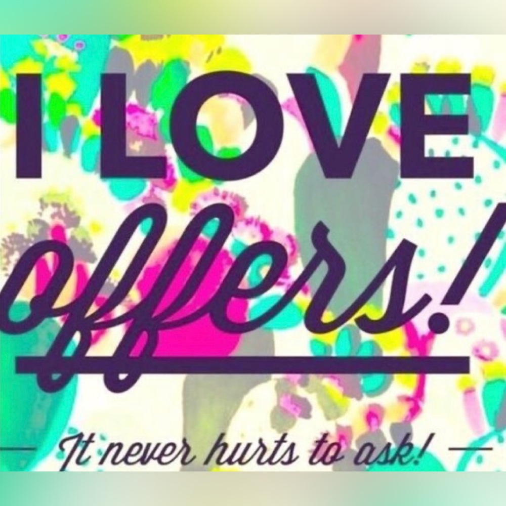 MAKE ME AN OFFER! I LOVE OFFERS!